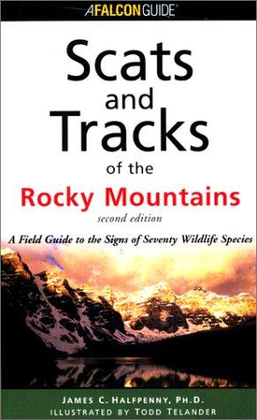 Cover of Scats and Tracks of the Rocky Mountains by James Halfpenny & Todd Telander