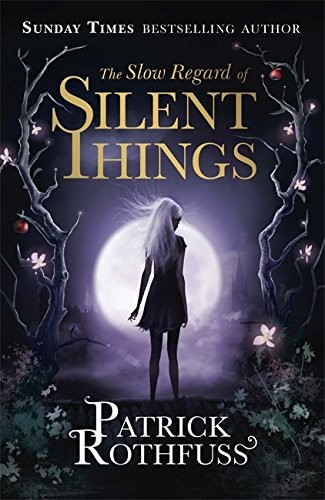 Cover of The Slow Regard of Silent Things by Patrick Rothfuss